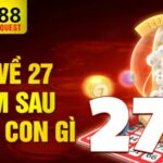 Đề về 27 hôm sau đánh con gì