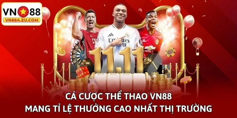 Cá cược thể thao VN88 mang tỉ lệ thưởng cao nhất thị trường