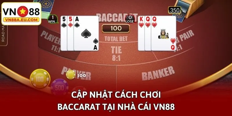 Cập nhật cách chơi Baccarat tại nhà cái VN88