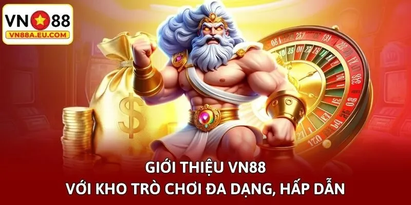 Giới thiệu VN88 với kho trò chơi đa dạng, hấp dẫn
