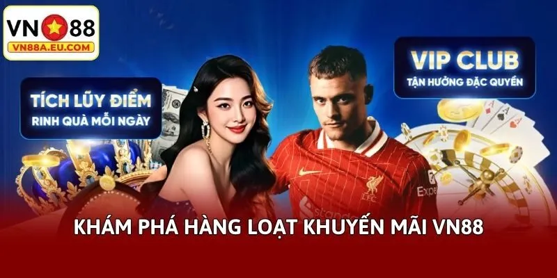 Khám phá hàng loạt khuyến mãi VN88