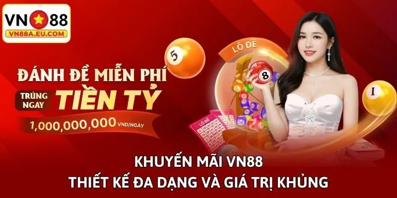 Khuyến mãi VN88 thiết kế đa dạng và giá trị khủng