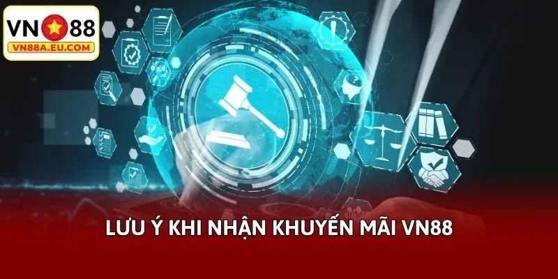 Lưu ý khi nhận khuyến mãi VN88
