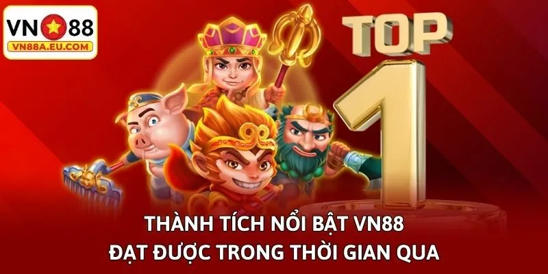 Thành tích nổi bật VN88 đạt được trong thời gian qua