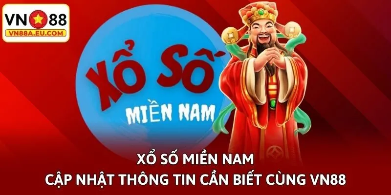 Xổ Số Miền Nam - Cập Nhật Thông Tin Cần Biết Cùng VN88