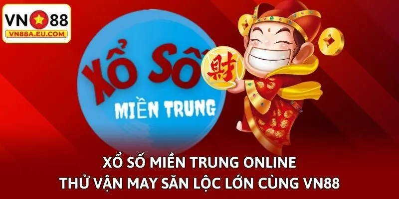 Xổ Số Miền Trung Online - Thử Vận May Săn Lộc Lớn Cùng VN88