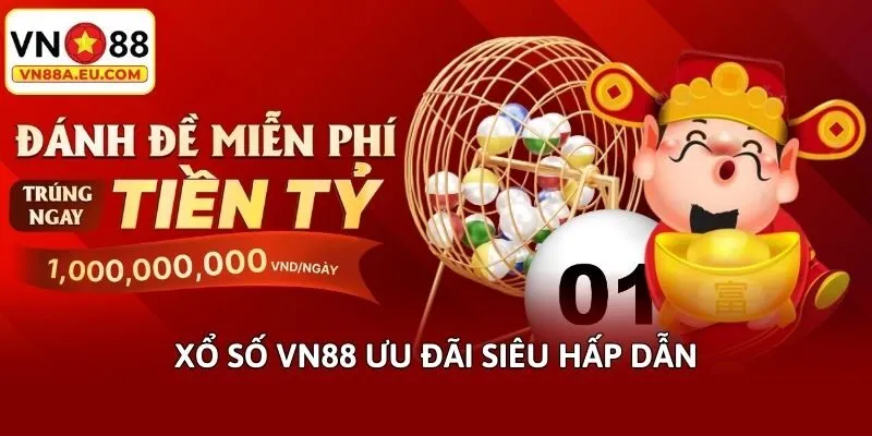 Xổ số VN88 ưu đãi siêu hấp dẫn